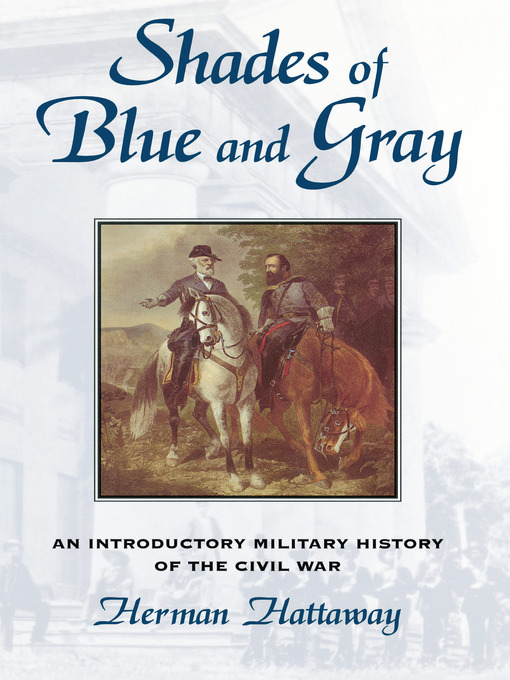 Title details for Shades of Blue and Gray by Herman Hattaway - Available